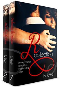 The R Collection (Two Racy Romance Novellas from One Bestselling Author)