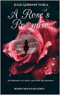 A Rose's Promise (Bondy Mountain Series Book 1)