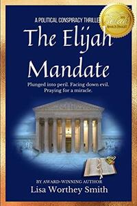 The Elijah Mandate: A Political Conspiracy Thriller