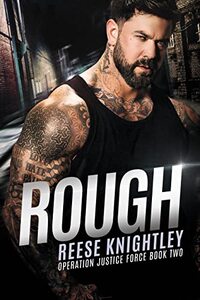 Rough (Operation Justice Force Book 2) - Published on May, 2022