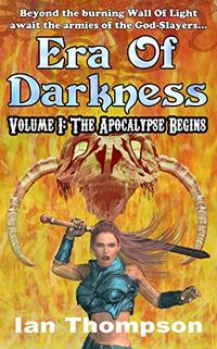 The Apocalypse Begins (Era Of Darkness #1)