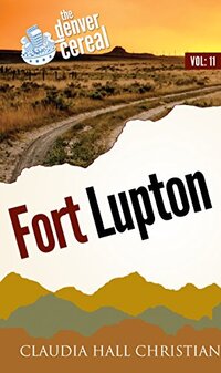 Fort Lupton (Denver Cereal Book 11)