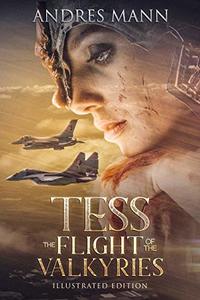 Tess: The Flight of the Valkyries: ILLUSTRATED EDITION
