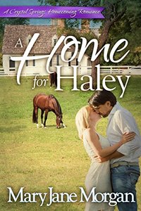 A Home for Haley (Crystal Springs Homecoming Romances Book 3) - Published on Oct, 2015