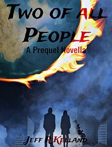 Two of All People: A Prequel Novella (Climate Change Endgame)