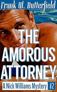 The Amorous Attorney (A Nick Williams Mystery Book 2)