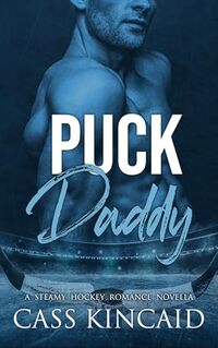 Puck Daddy: A Steamy Hockey Romance Novella