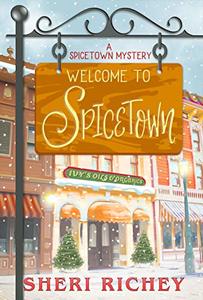 Welcome to Spicetown (A Spicetown Mystery Book 1)