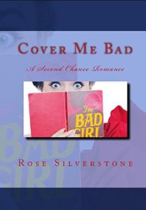 Cover Me Bad: A Second Chance Romance