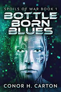 Bottle Born Blues (Spoils Of War Book 1)