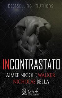 Incontrastato (Italian Edition)