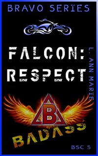 Falcon: Respect: Badass is Alive! Book Two (Bravo Rising Series)