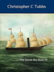 Opium: The Dorset Boy Series book 19