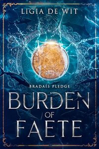 Burden of Faete (Bradaís Pledge Book 2) - Published on Mar, 2024