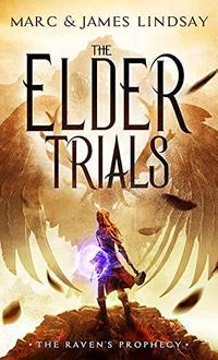 The Elder Trials (The Raven's Prophecy Book 1)