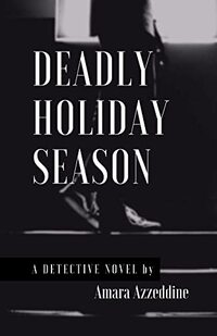 Deadly Holiday Season: A Detective Novel