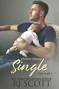 Single (edizione italiana) (Papà Single Vol. 1) (Italian Edition)