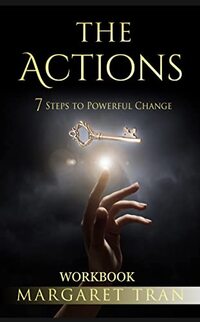 The ACTIONS: 7 Steps To Powerful Change Workbook