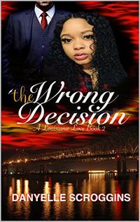 The Wrong Decision (A Louisiana Love Book 2)