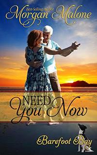 Need You Now (Barefoot Bay Book 2)