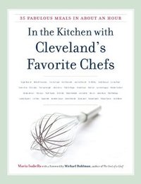 In the Kitchen with Cleveland’s Favorite Chefs: 35 Fabulous Meals in About an Hour (Black squirrel books)