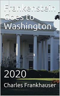 Frankenstein Goes to Washington: 2020