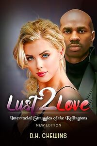 Lust2Love: Interracial Struggles of the Kellingtons (Zen & the Art of Interracial Love)