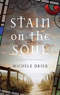Stain on the Soul: A Stained Glass Mystery