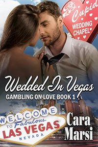 Wedded In Vegas (Gambling On Love Book 1)