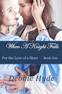 When A Knight Falls (For the Love of a Shaw Book 1)