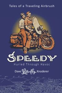 Speedy: Hurled Through Havoc (Tales of a Traveling Airbrush)