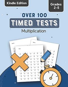 Multiplication: Over 100 Timed Tests: For 2nd Grade through 5th Grade, Kids Ages 6-11 - Published on Sep, 2021