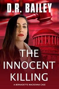 The Innocent Killing (Bernadette Mackenna Cases Book 1)