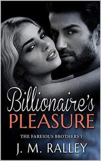 Billionaire's Pleasure (Fareious Brothers Book 1)