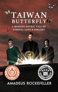 Taiwan Butterfly: A Modern Gothic Tale of Eternal Love and Sorcery for Teens and Young Adults