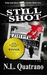Still Shot (Point and Shoot Mystery Series Book 2)