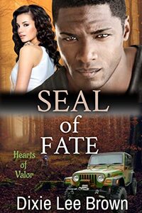 SEAL of Fate: Action-Packed Romantic Suspense (Hearts of Valor, book 5)