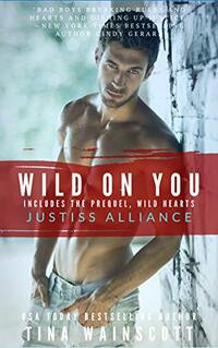Wild On You (Justiss Alliance Book 1)