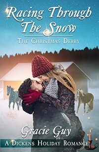 Racing Through the Snow: The Christmas Derby (Book 13): A Dickens Holiday Romance