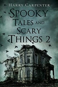 Spooky Tales and Scary Things 2