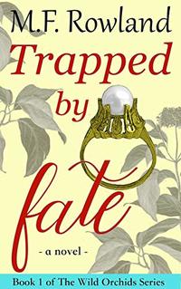 Trapped by Fate (The Wild Orchids Book 1)