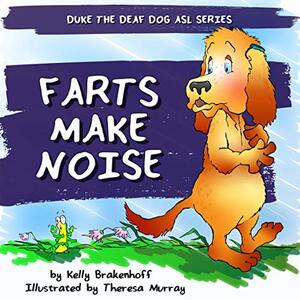 Farts Make Noise (Duke the Deaf Dog ASL Series Book 2)