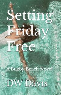 Setting Friday Free: A Buzby Beach Novel (Buzby Beach Romances)