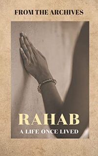 From The Archives: A Life Once Lived: Rahab