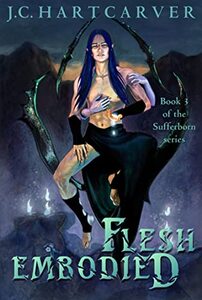 Flesh Embodied (Sufferborn Book 3)