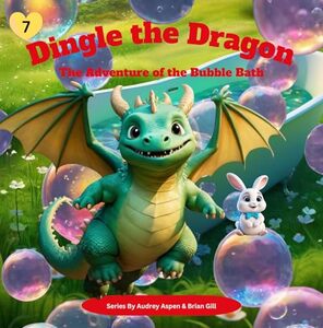 Dingle the Dragon: The Adventure of the Bubble Bath - Published on Aug, 2024