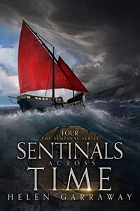 Sentinals Across Time: Book Four of the Epic Fantasy Sentinal Series