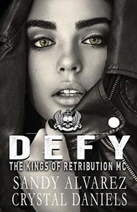 DEFY (The Kings Of Retribution MC ( Novella ) Book 4)