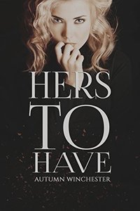 Hers to Have (His to Own Book 2)