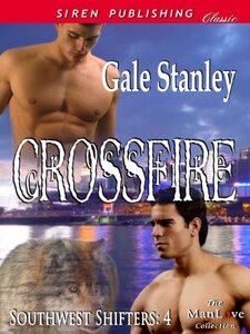 Crossfire [Southwest Shifters 4] (Siren Publishing Classic ManLove)